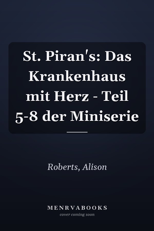 St. Piran's: Das Krankenhaus mit Herz - Teil 5-8 der Miniserie