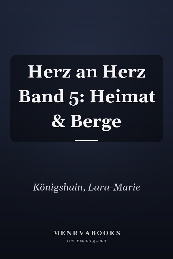 Herz an Herz Band 5: Heimat & Berge