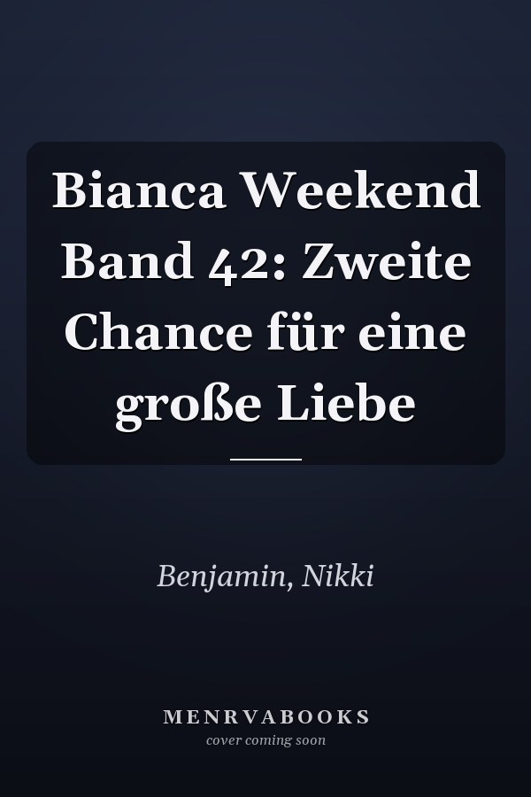 Bianca Weekend Band 42: Zweite Chance für eine große Liebe