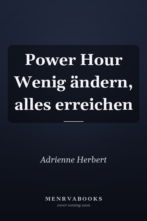 Power Hour Wenig ändern, alles erreichen