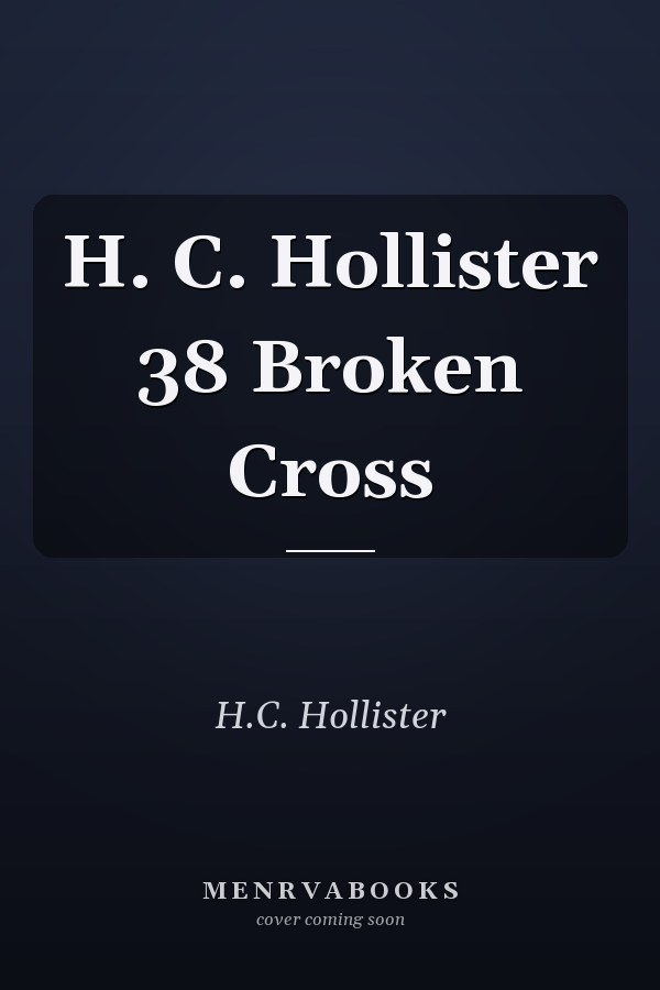 H. C. Hollister 38 Broken Cross