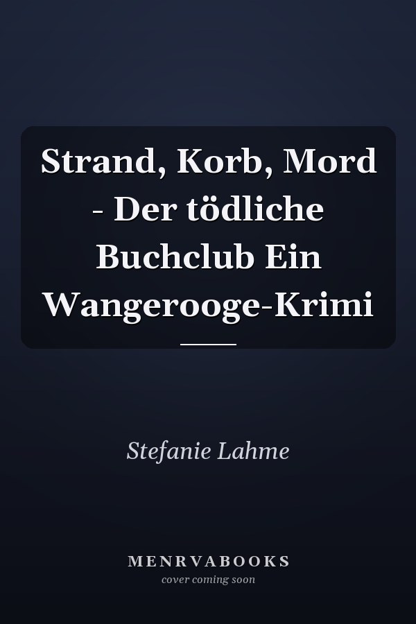 Strand, Korb, Mord - Der tödliche Buchclub Ein Wangerooge-Krimi