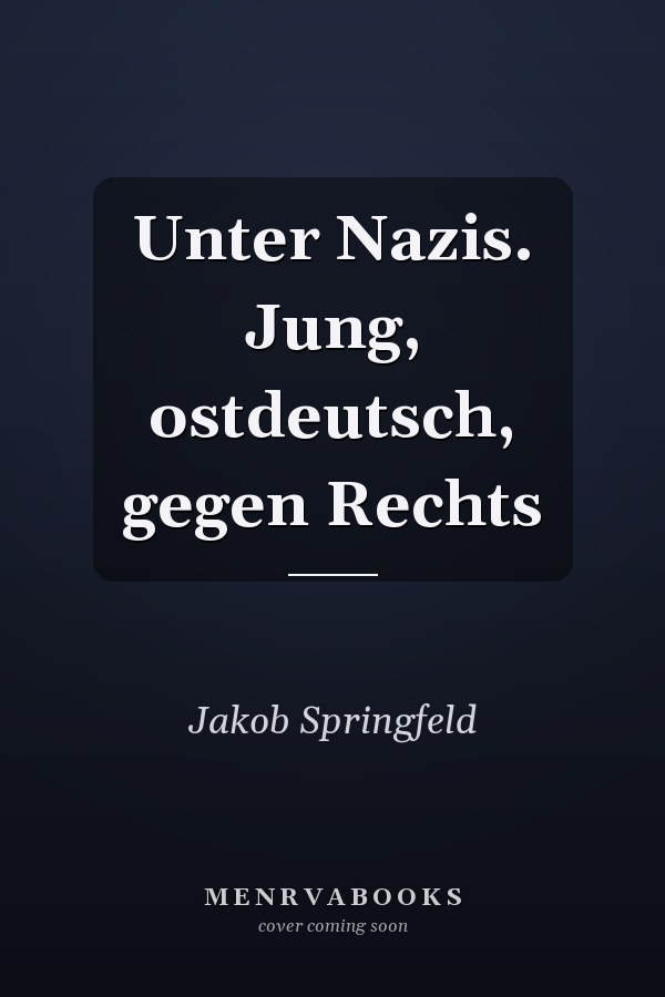 Unter Nazis. Jung, ostdeutsch, gegen Rechts