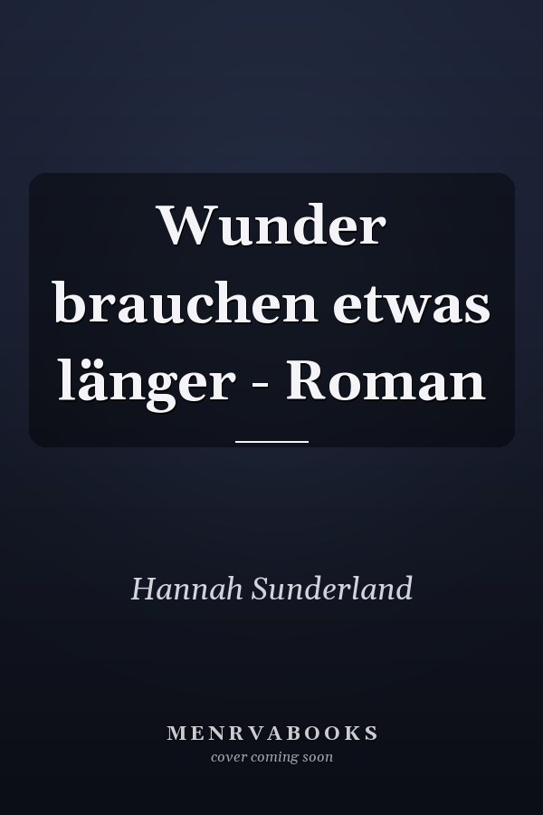 Wunder brauchen etwas länger - Roman
