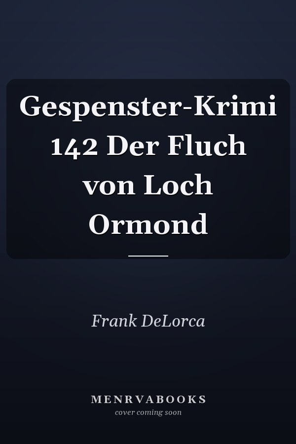 Gespenster-Krimi 142 Der Fluch von Loch Ormond