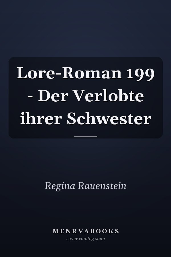 Lore-Roman 199 - Der Verlobte ihrer Schwester
