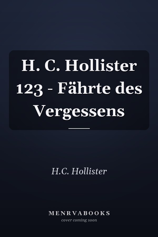 H. C. Hollister 123 - Fährte des Vergessens