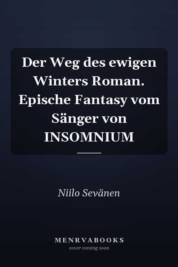 Der Weg des ewigen Winters Roman. Epische Fantasy vom Sänger von INSOMNIUM