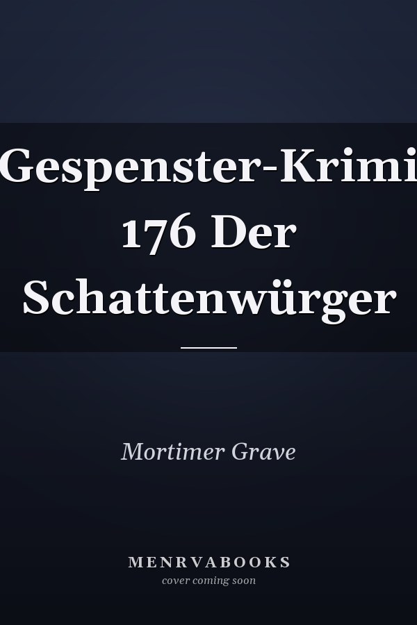 Gespenster-Krimi 176 Der Schattenwürger