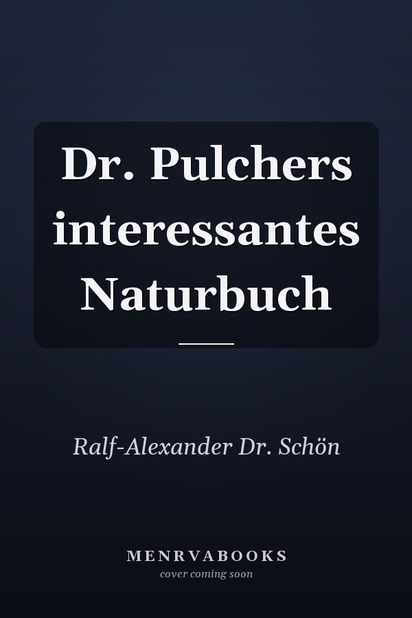 Dr. Pulchers interessantes Naturbuch
