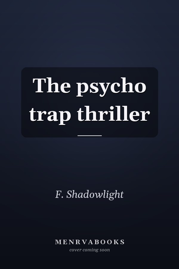 The psycho trap thriller