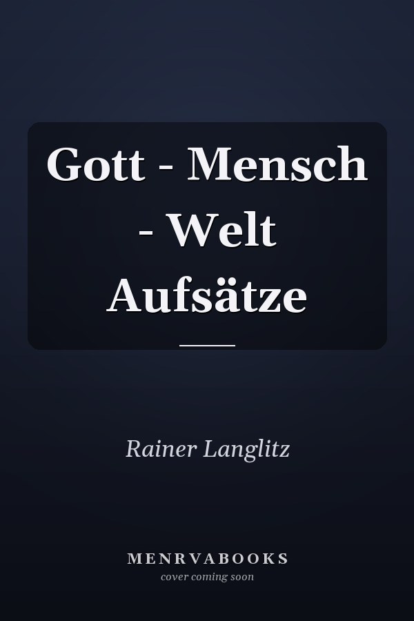 Gott - Mensch - Welt Aufsätze
