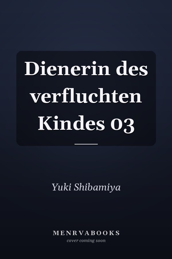 Dienerin des verfluchten Kindes 03