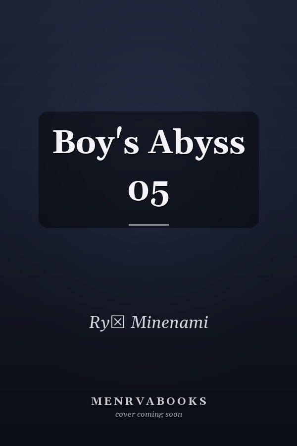 Boy's Abyss 05