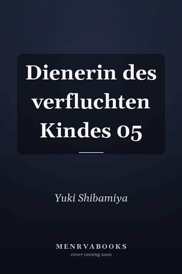 Dienerin des verfluchten Kindes 05