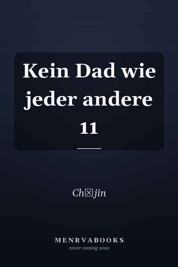 Kein Dad wie jeder andere 11