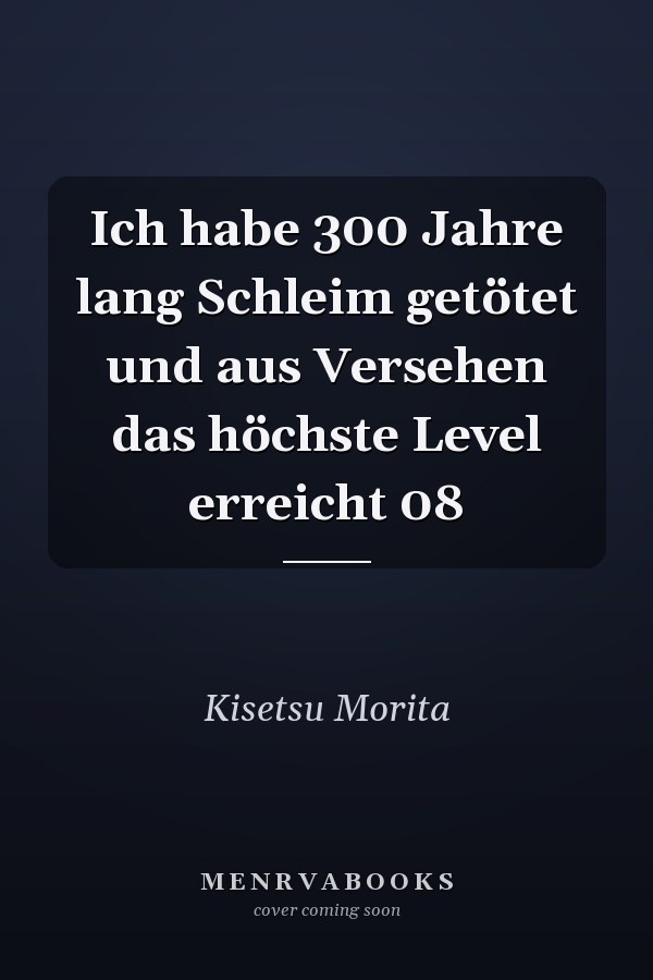 Ich habe 300 Jahre lang Schleim getötet und aus Versehen das höchste Level erreicht 08