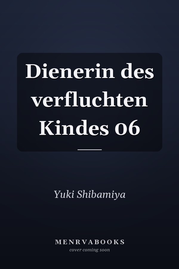 Dienerin des verfluchten Kindes 06