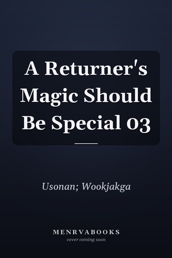 A Returner's Magic Should Be Special 03