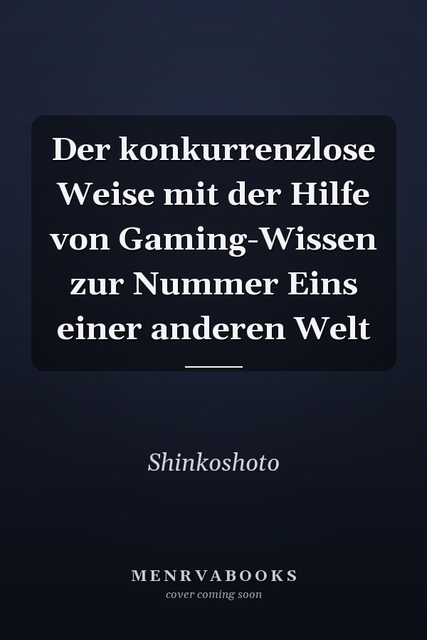 Der konkurrenzlose Weise mit der Hilfe von Gaming-Wissen zur Nummer Eins einer anderen Welt