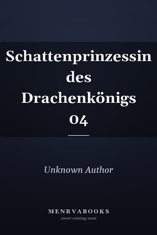 Schattenprinzessin des Drachenkönigs 04