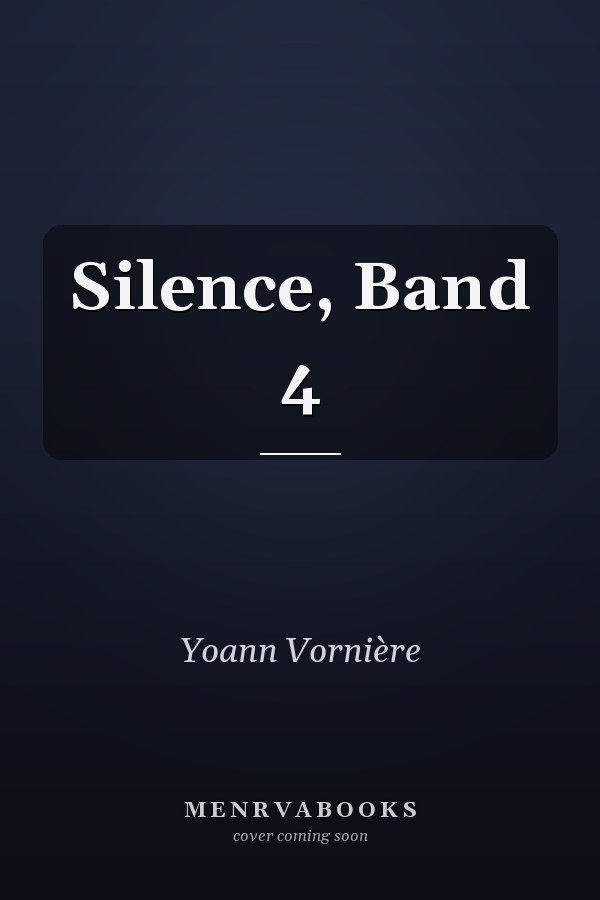 Silence, Band 4
