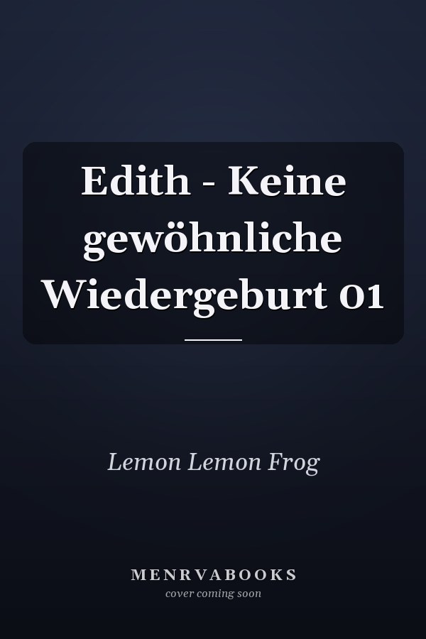 Edith - Keine gewöhnliche Wiedergeburt 01
