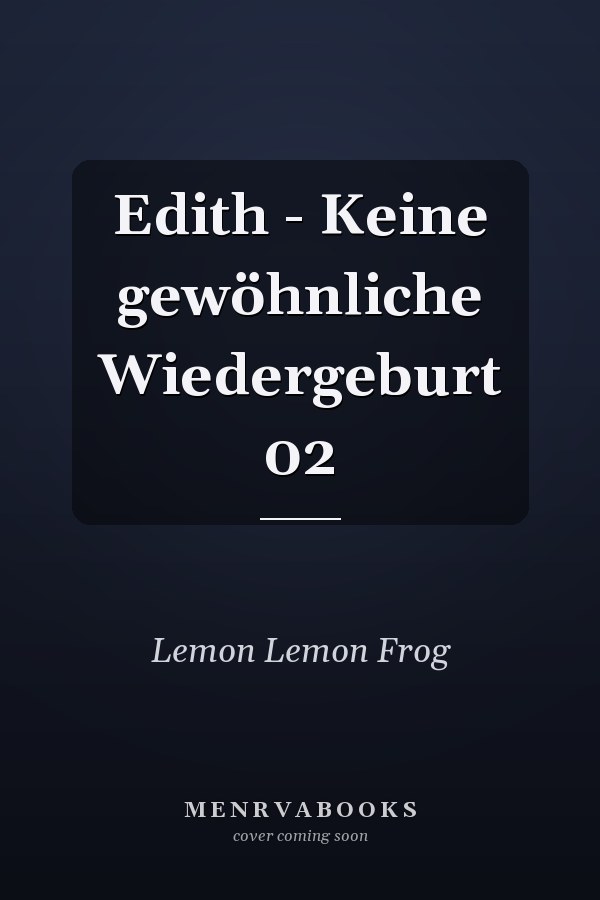 Edith - Keine gewöhnliche Wiedergeburt 02