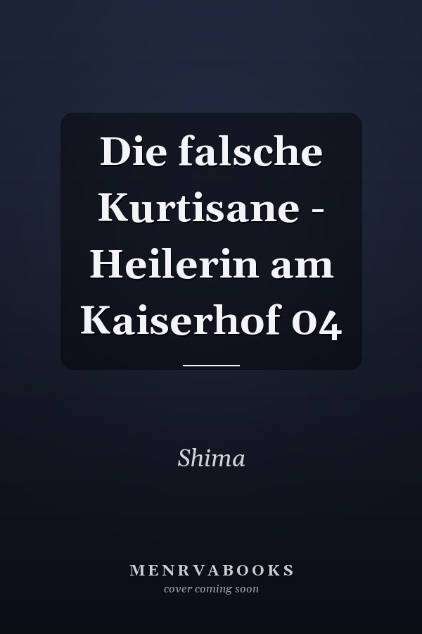 Die falsche Kurtisane - Heilerin am Kaiserhof 04