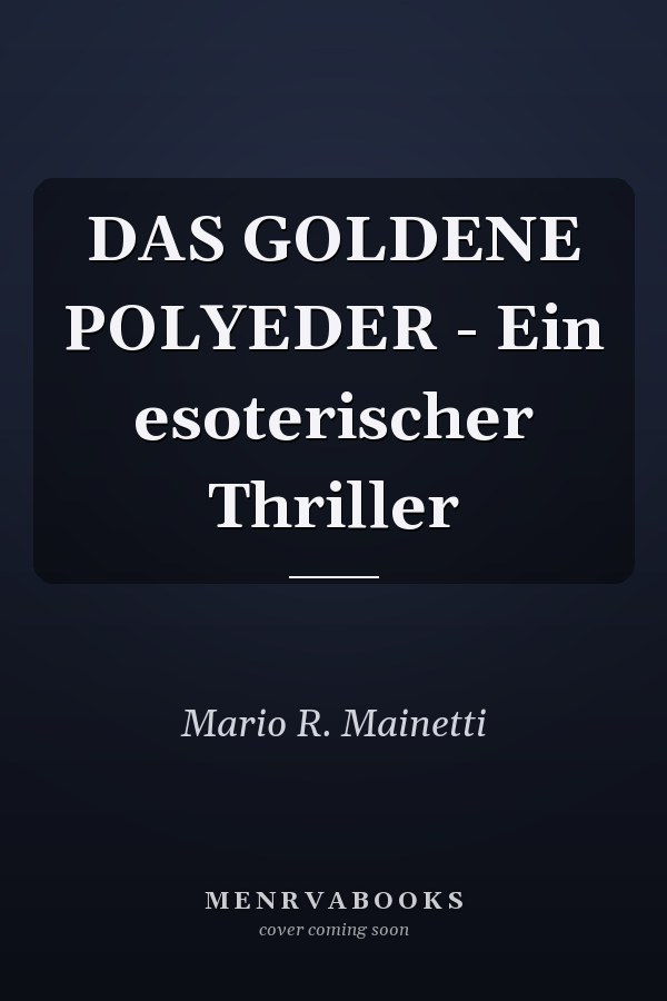 DAS GOLDENE POLYEDER - Ein esoterischer Thriller