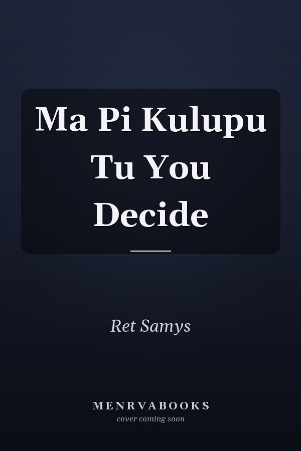 Ma Pi Kulupu Tu You Decide