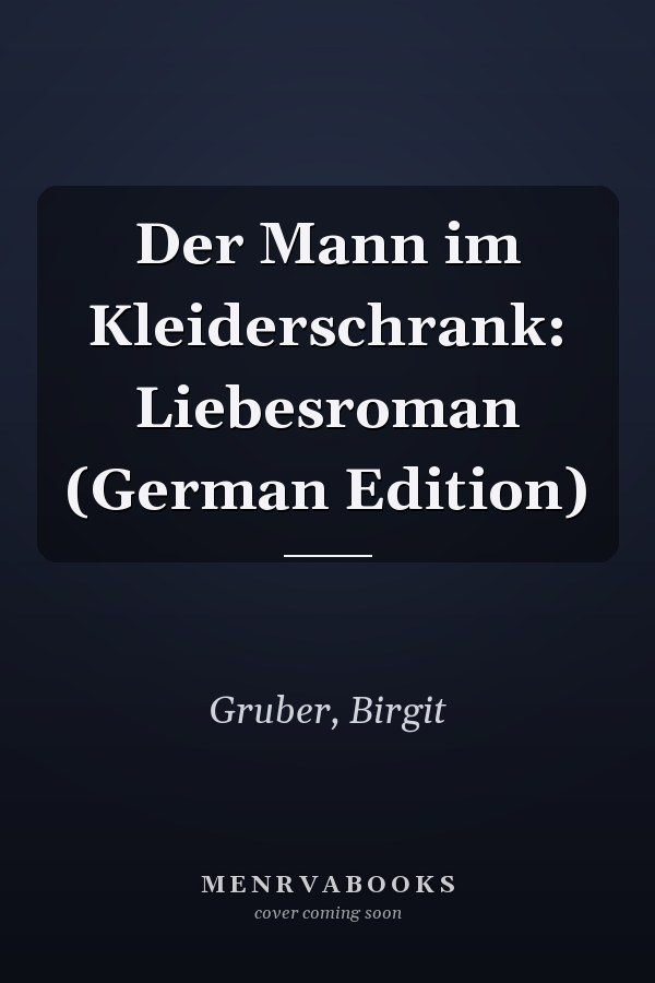 Der Mann im Kleiderschrank: Liebesroman (German Edition)