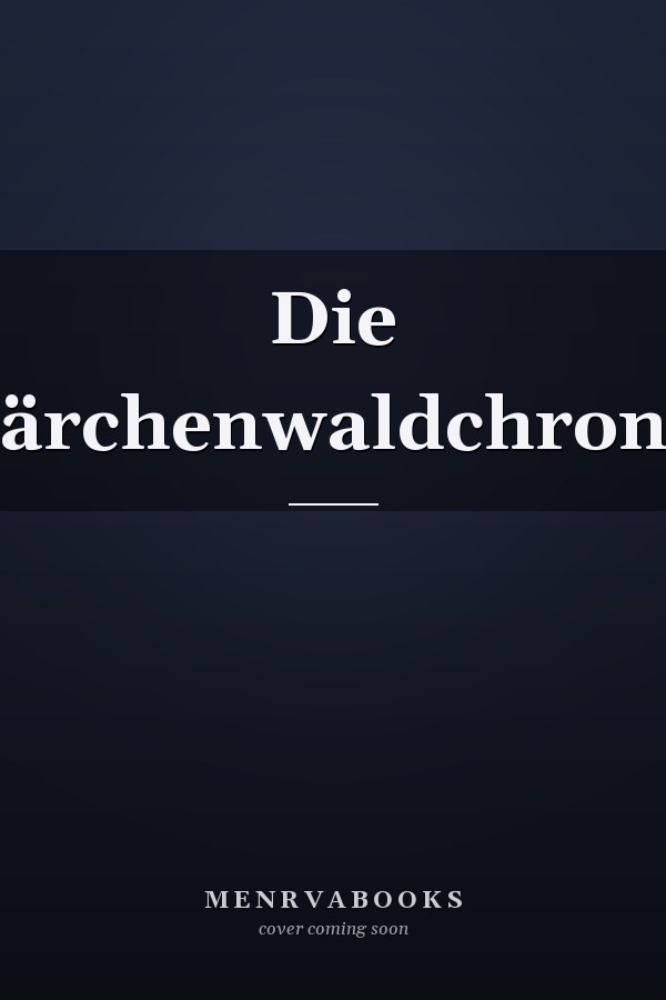 Die Märchenwaldchronik