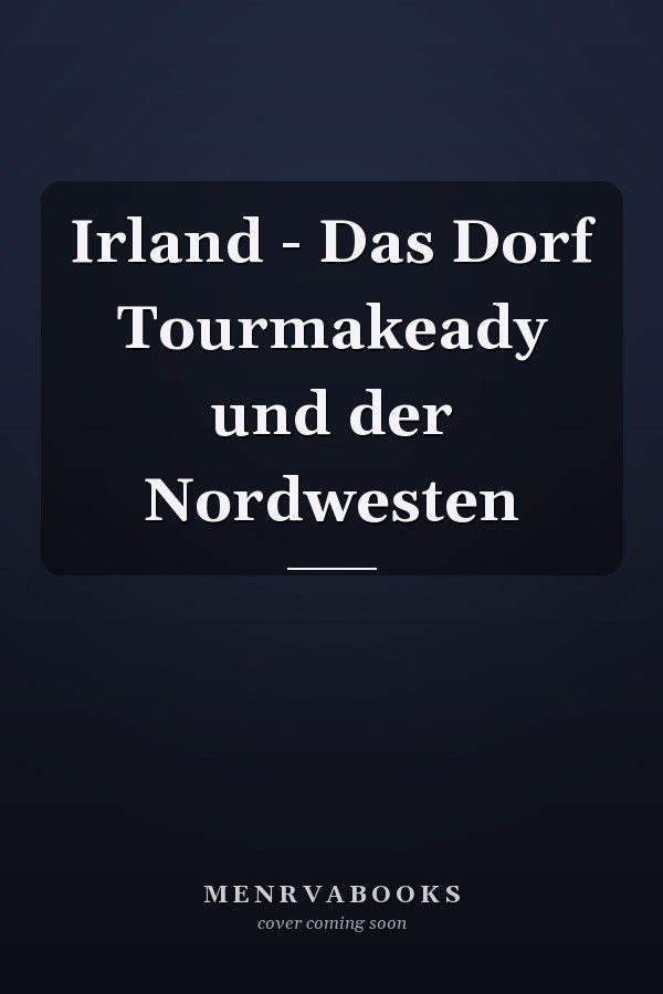 Irland - Das Dorf Tourmakeady und der Nordwesten