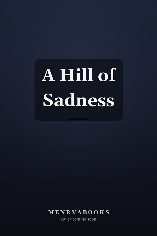 A Hill of Sadness