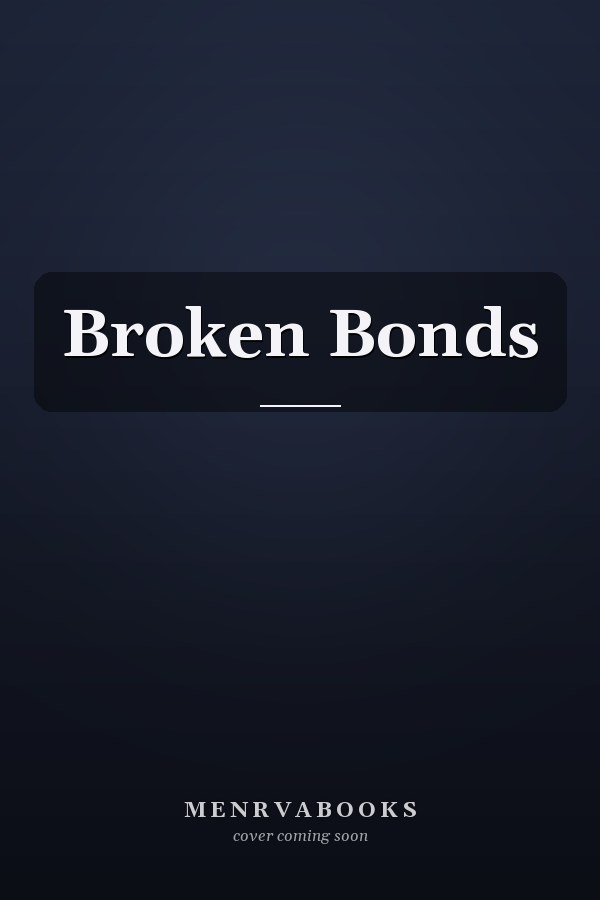 Broken Bonds