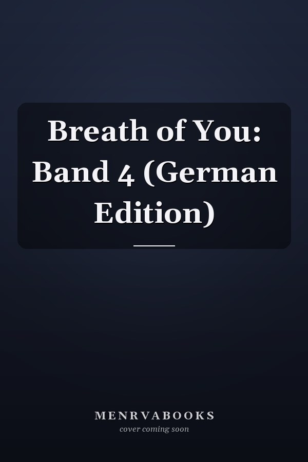 Breath of You: Band 4 (German Edition)