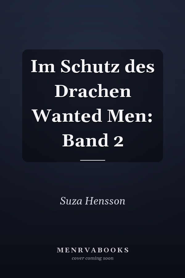 Im Schutz des Drachen Wanted Men: Band 2