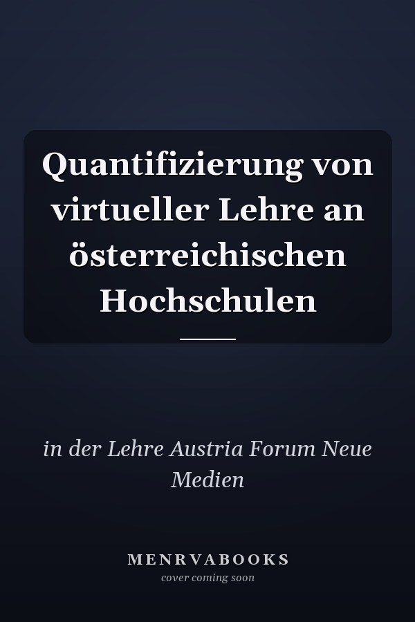 Quantifizierung von virtueller Lehre an österreichischen Hochschulen