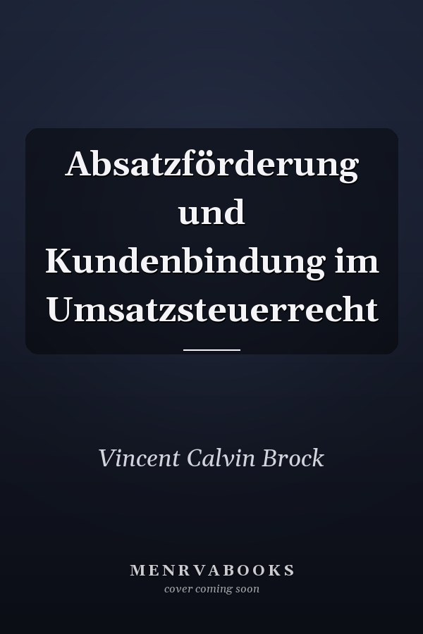 Absatzförderung und Kundenbindung im Umsatzsteuerrecht