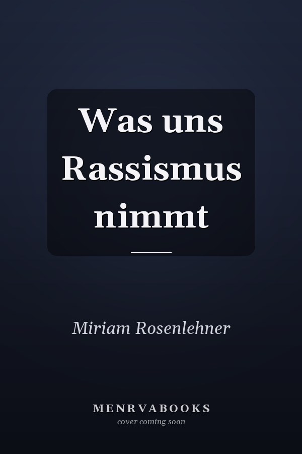 Was uns Rassismus nimmt