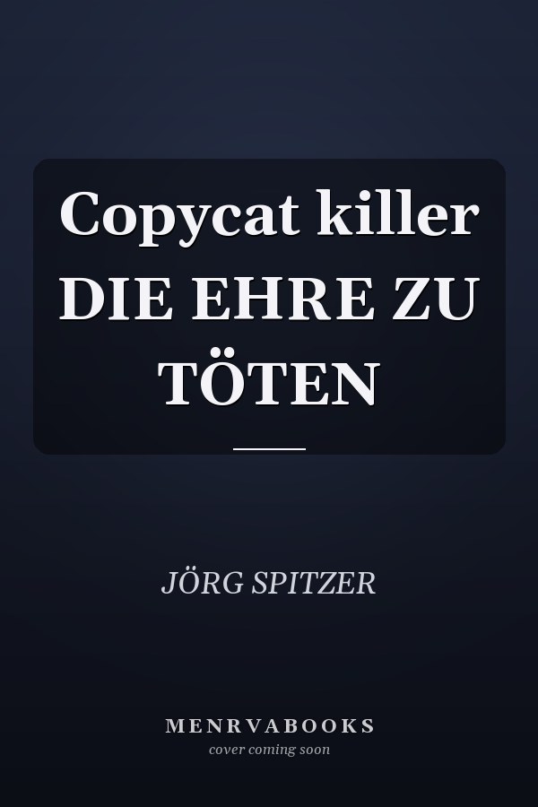 Copycat killer DIE EHRE ZU TÖTEN