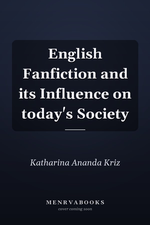 English Fanfiction and its Influence on today's Society