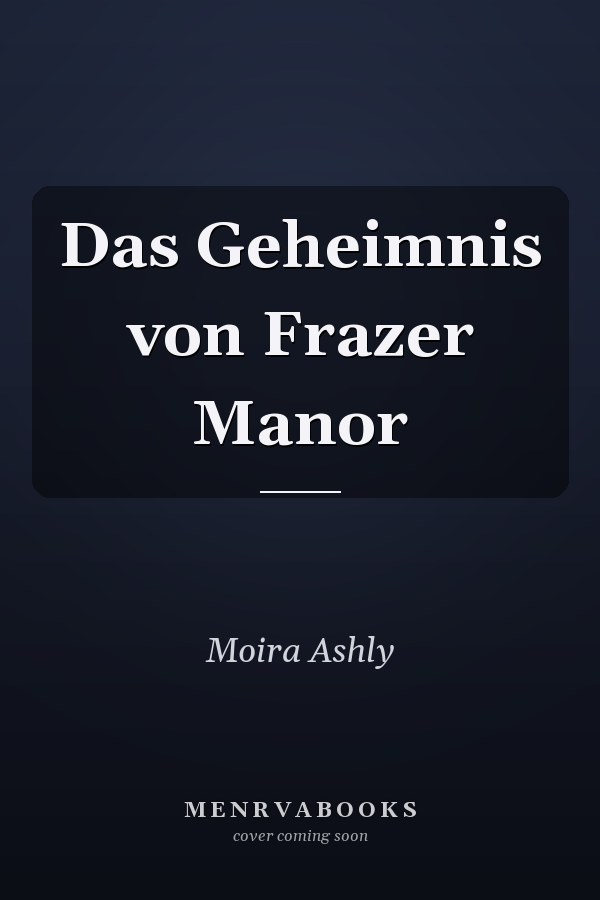Das Geheimnis von Frazer Manor