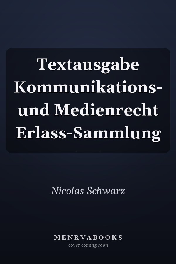 Textausgabe Kommunikations- und Medienrecht Erlass-Sammlung