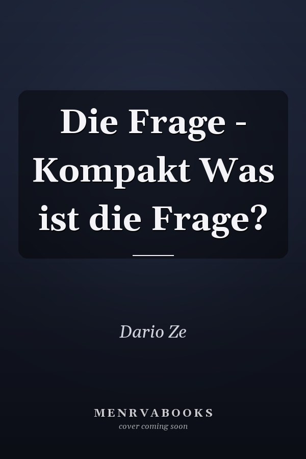 Die Frage - Kompakt Was ist die Frage?