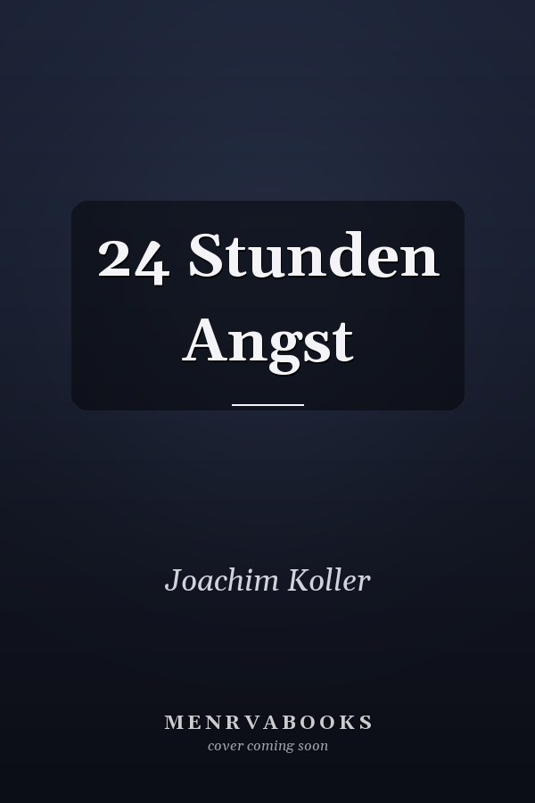 24 Stunden Angst