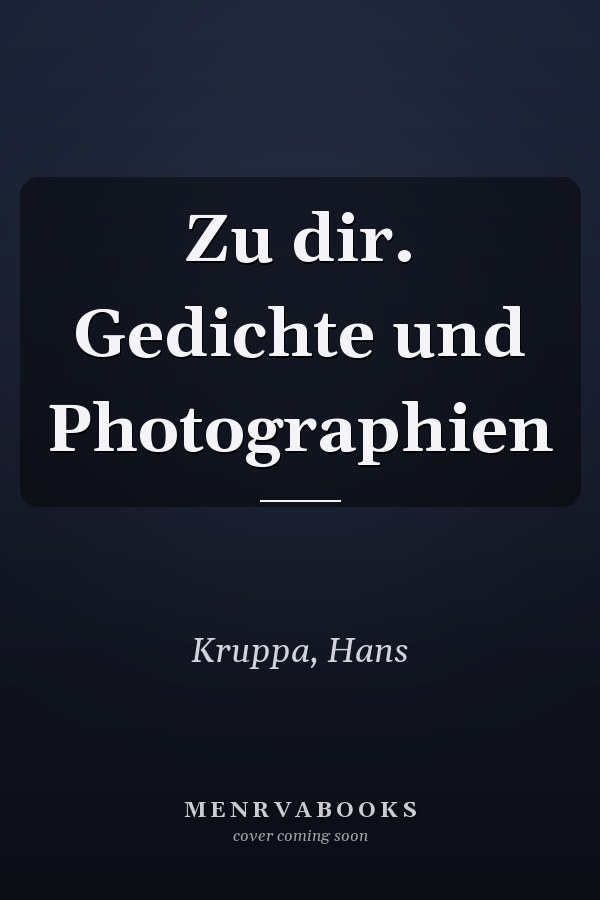 Zu dir. Gedichte und Photographien