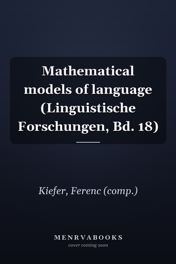 Mathematical models of language (Linguistische Forschungen, Bd. 18)