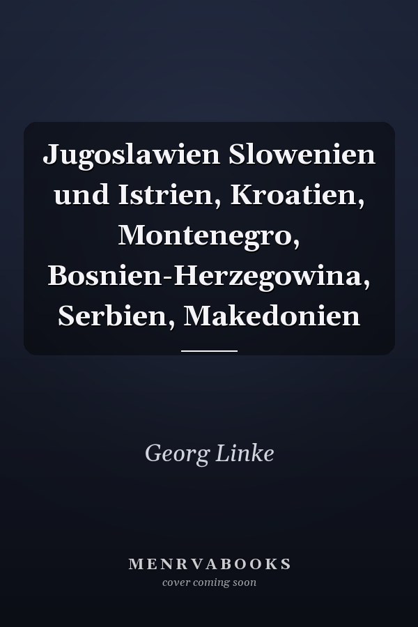 Jugoslawien Slowenien und Istrien, Kroatien, Montenegro, Bosnien-Herzegowina, Serbien, Makedonien
